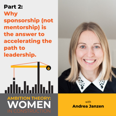 Part 2: Why Sponsorship (Not Mentorship) Is The Answer To Accelerating The Path To Leadership.